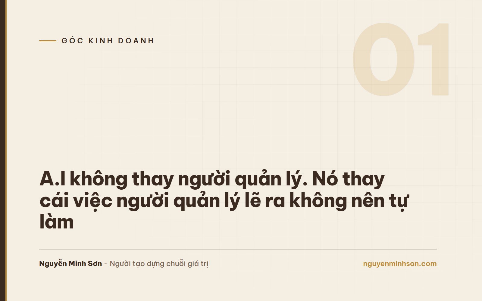A.I không thay người quản lý. Nó thay cái việc người quản lý lẽ ra không nên tự làm