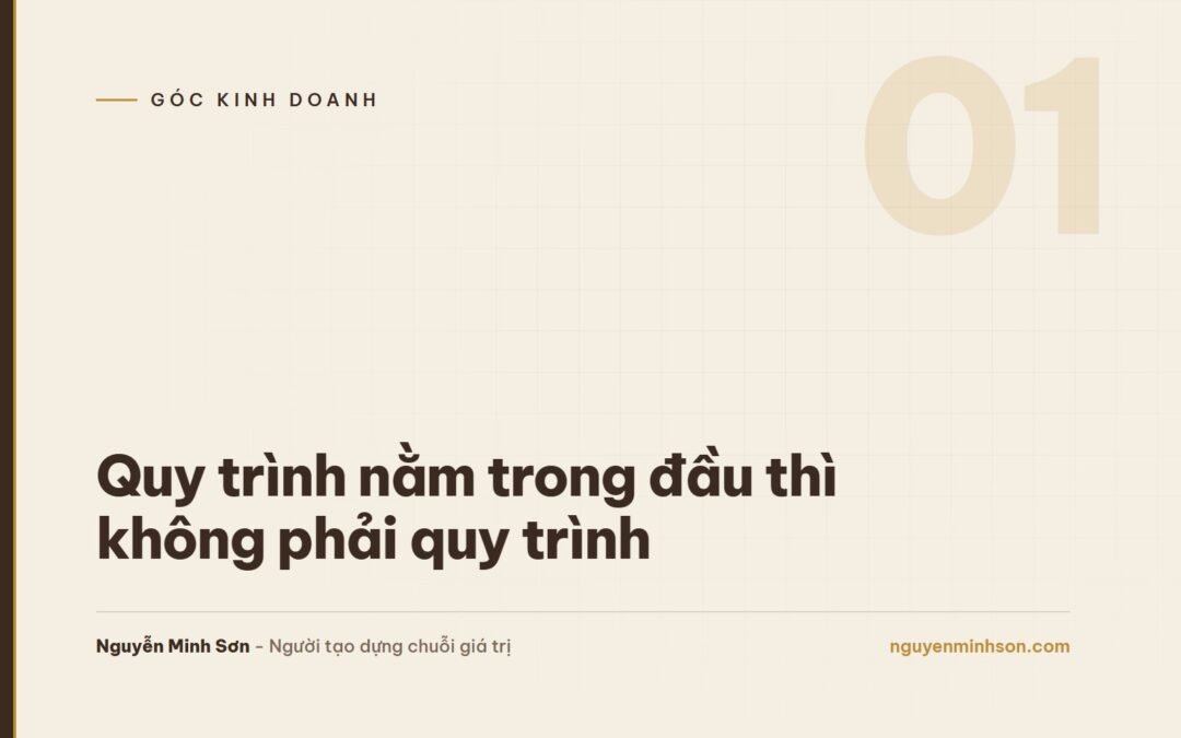 Quy trình nằm trong đầu thì không phải quy trình